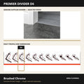 Premier Divider D6 in Brushed Chrome — genuine Divider image and dimensioned profile