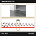 Premier Divider D12 in Satin Nickel — genuine Divider image and dimensioned profile